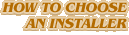 How to Choose an Installer
